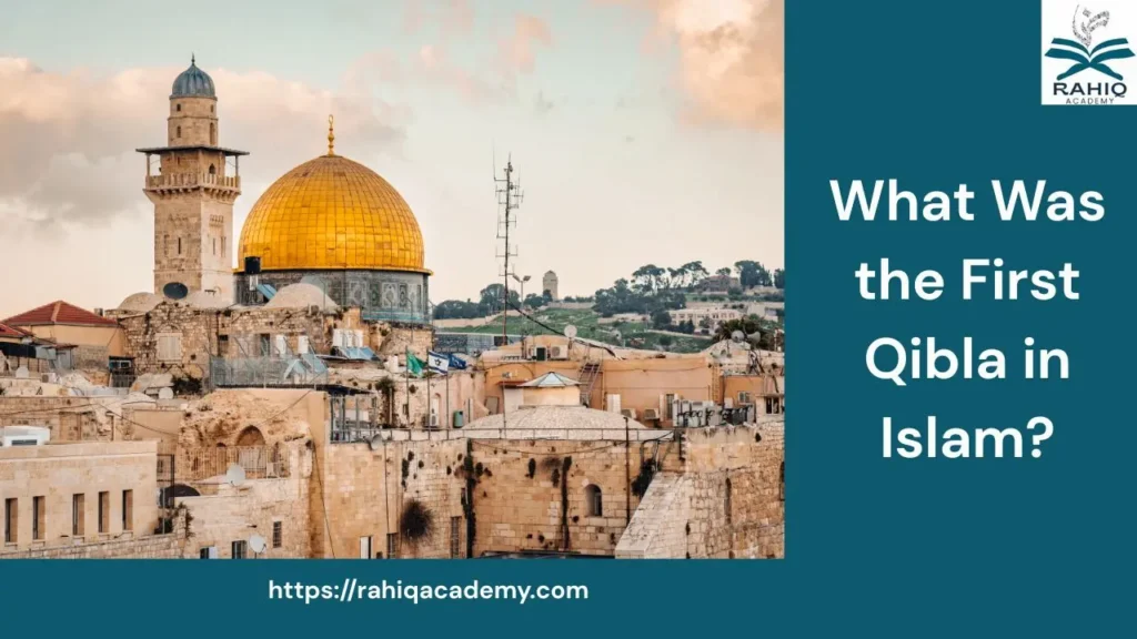 what was the first qibla in islam​