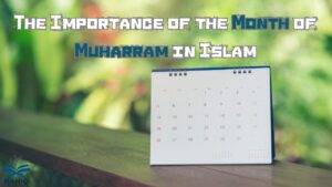 importance of the month of Muharram in Islam​