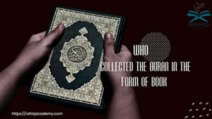 who collected the quran in the form of book​