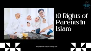 10 rights of parents in islam​